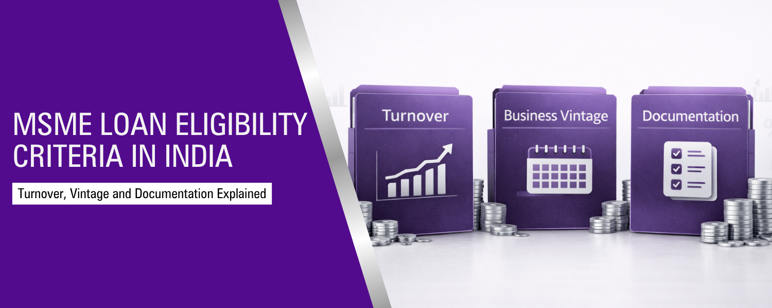 MSME Loan Eligibility Criteria in India - Turnover and Documentation Explained